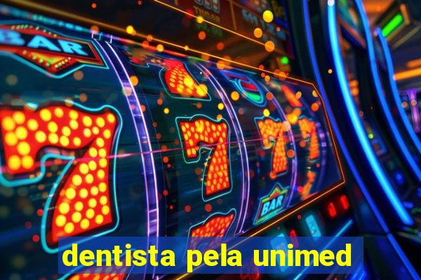 dentista pela unimed